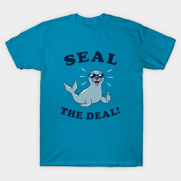 Seal The Deal T-Shirt by dumbshirts